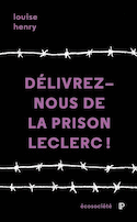 Délivrez-nous de la prison Leclerc!